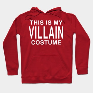 This Is My Villain Costume: Funny Halloween Joke T-Shirt Hoodie